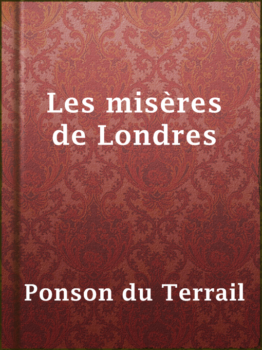 Title details for Les misères de Londres by Ponson du Terrail - Available